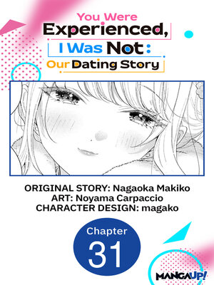 cover image of You Were Experienced, I Was Not: Our Dating Story, Chapter 31